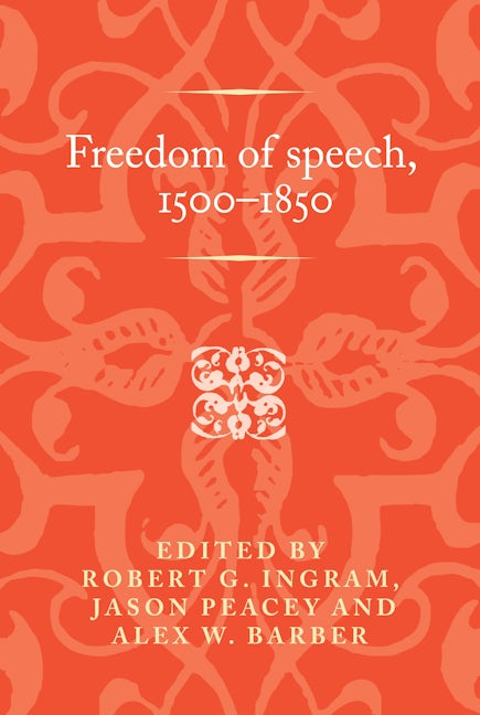 Book cover image for Freedom of speech, 1500–1850 ISBN: 9781526167064